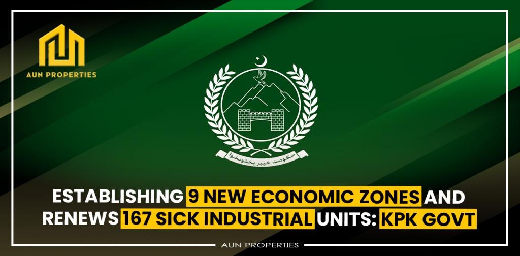 Establishing 9 New Economic Zones and Renews 167 Sick Industrial Units: KPK Govt