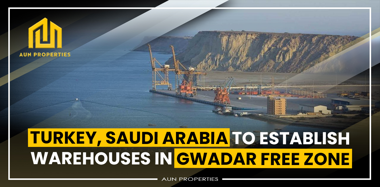 Turkey, Saudi Arabia to establish warehouses in Gwadar Free Zone