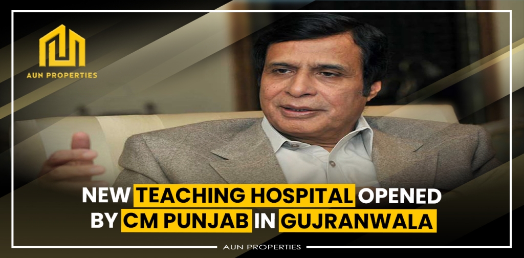 New Teaching Hospital Opened by CM Punjab in Gujranwala
