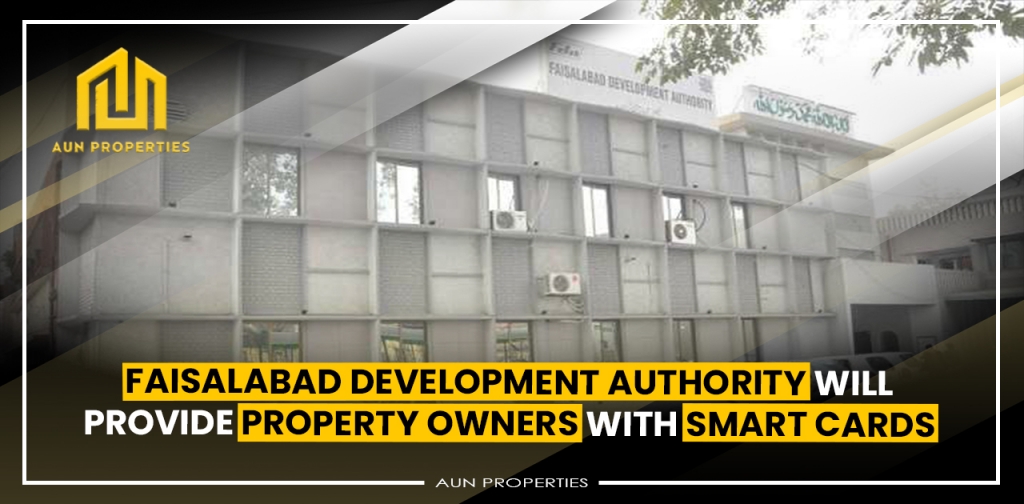 Faisalabad Development Authority will provide property owners with smart cards