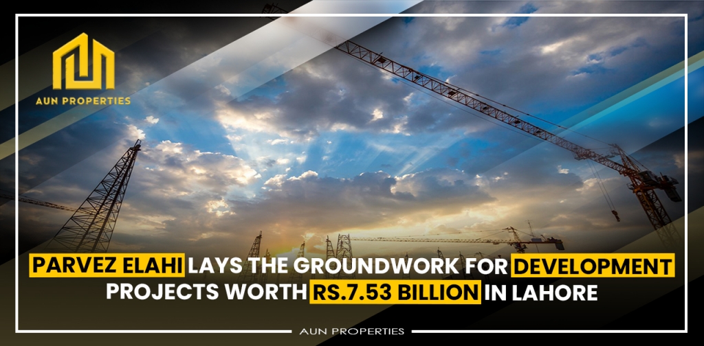 Parvez Elahi lays the groundwork for development projects worth Rs.7.53 billion in Lahore