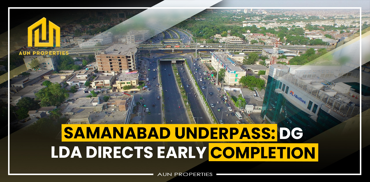 Samanabad Underpass: DG LDA directs early completion